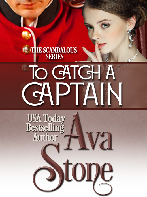 Title details for To Catch a Captain (Regency Romance Book 3) by Ava Stone - Available